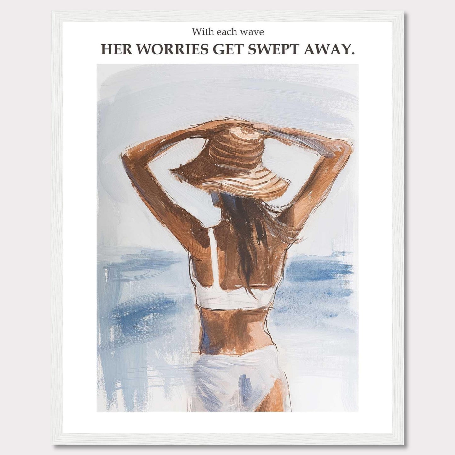 This artwork depicts a woman standing by the ocean, facing away and holding her hat. The calming sea and gentle waves create a serene atmosphere. The text above reads, "With each wave, HER WORRIES GET SWEPT AWAY."