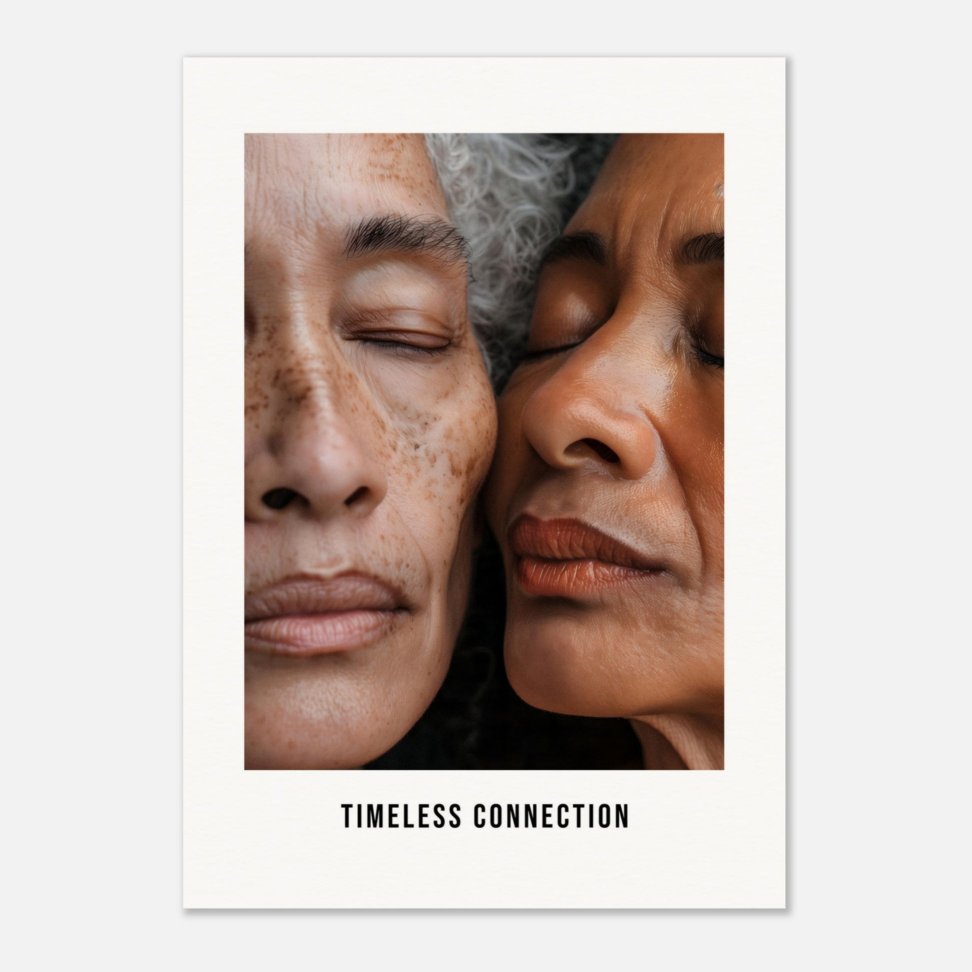 This illustration shows a close-up view of two elderly individuals with their eyes closed, conveying a sense of peace and connection. The text "TIMELESS CONNECTION" is displayed at the bottom.

This poster would fit well in a living room, bedroom, or any space meant for relaxation and reflection.