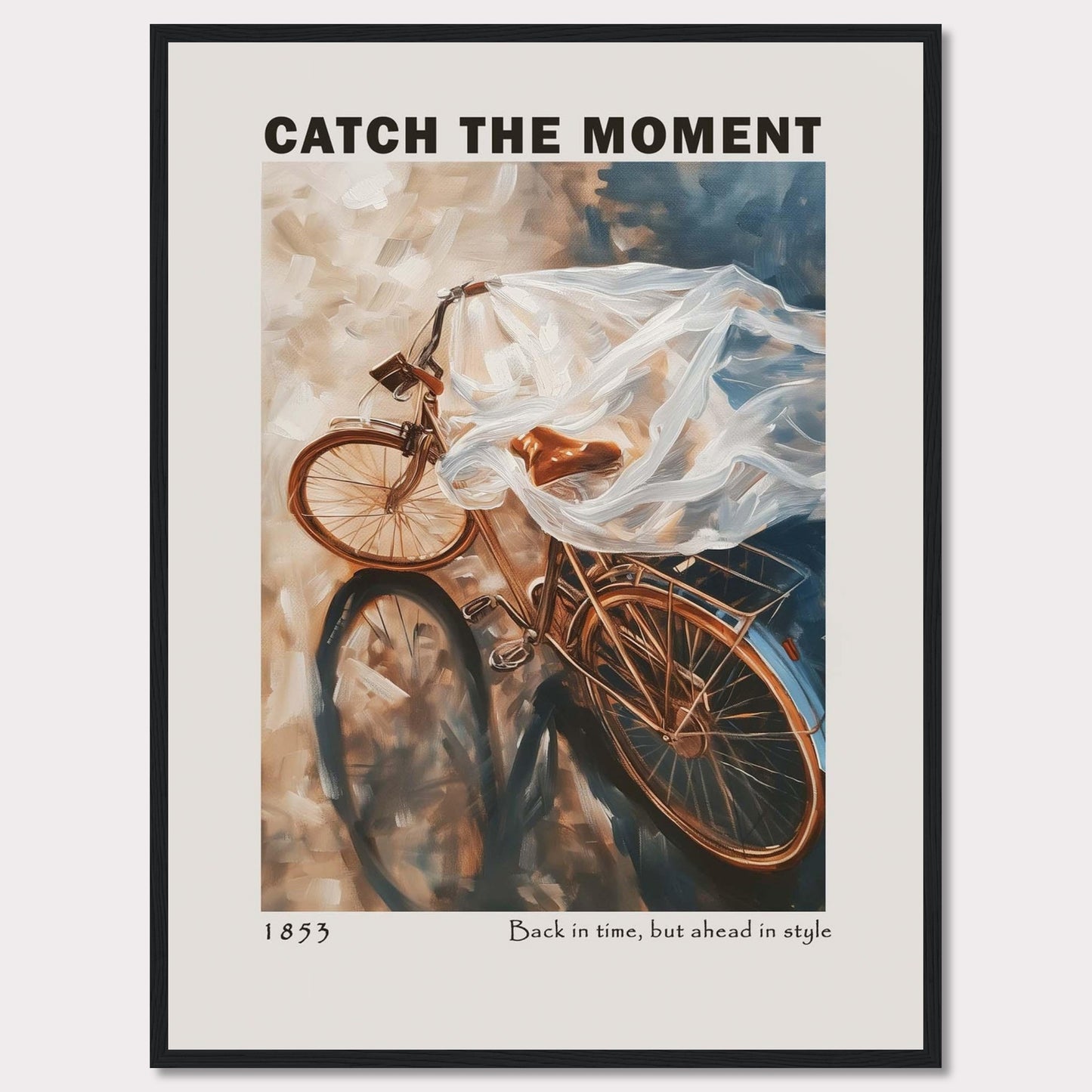 This image features a vintage bicycle draped in a flowing, translucent fabric, creating a sense of motion and nostalgia. The words "CATCH THE MOMENT" are prominently displayed at the top, encouraging viewers to seize opportunities. At the bottom, it reads "1853" and "Back in time, but ahead in style," blending historical charm with modern elegance.