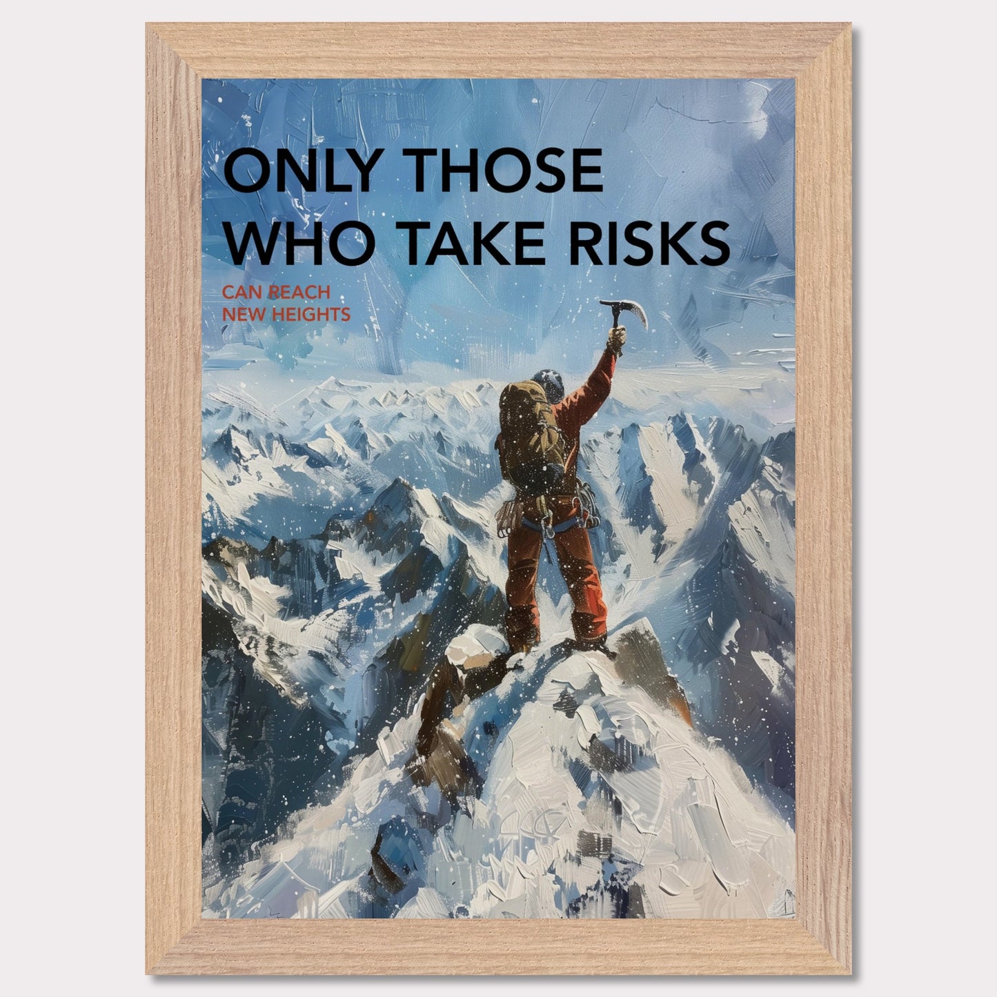 This inspiring poster depicts a climber triumphantly standing atop a snow-covered mountain peak, raising an ice axe in victory. The background showcases a breathtaking view of rugged, snowy mountains under a clear blue sky.