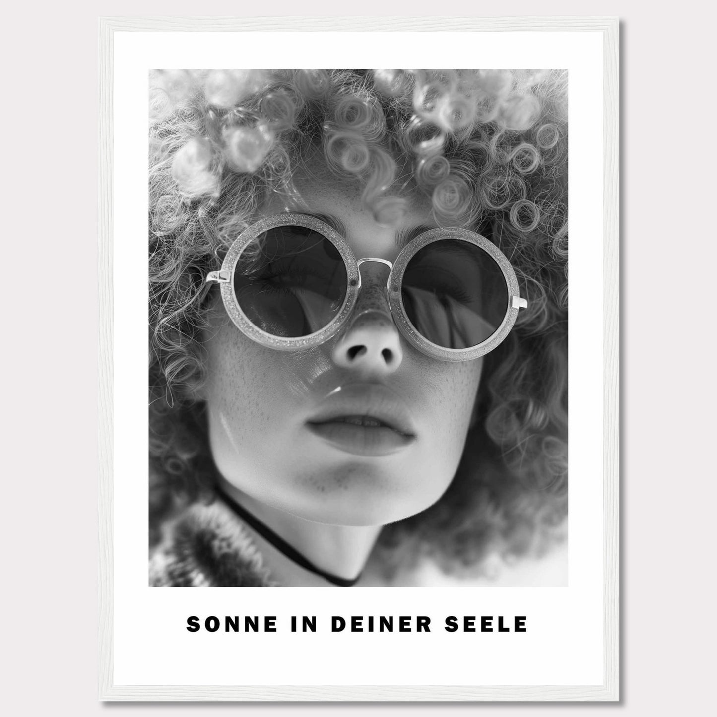 This black-and-white poster features a close-up of a person with curly hair wearing round sunglasses. The text at the bottom reads "SONNE IN DEINER SEELE," which translates to "Sun in Your Soul."