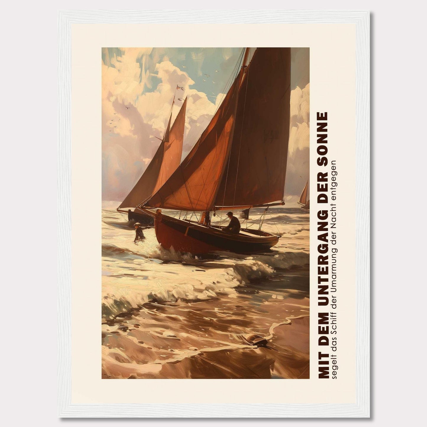 This captivating artwork depicts two sailboats navigating through the waves at sunset, with the sky painted in warm hues of orange and pink. The scene evokes a sense of adventure and tranquility as the boats head towards the horizon. The text on the side reads "MIT DEM UNTERGANG DER SONNE segelt das Schiff der Umarmung der Nacht entgegen," which translates to "With the setting of the sun, the ship sails towards the embrace of the night."