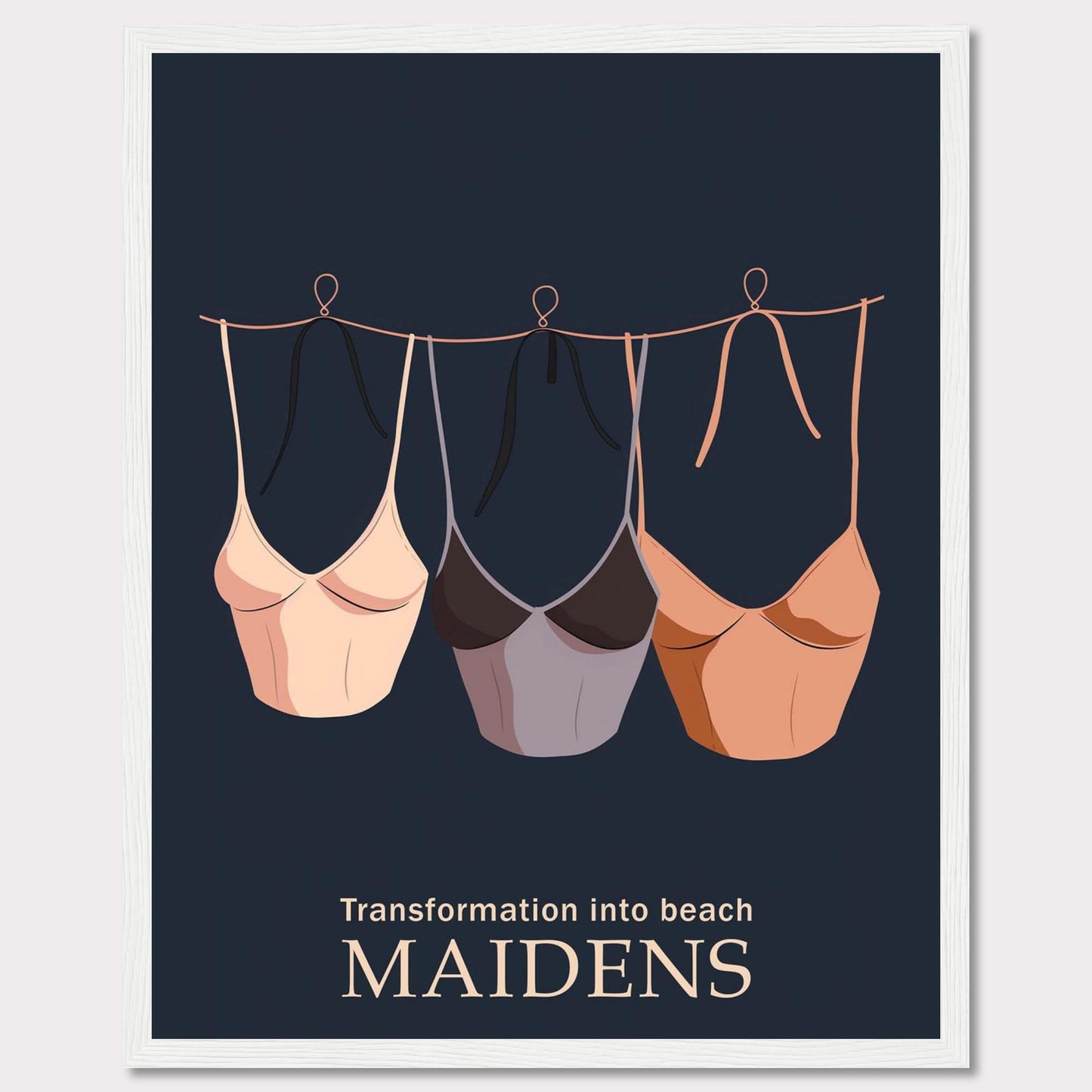 This image features a stylish and minimalistic poster with three bikinis hanging on a line against a dark background. The text at the bottom reads "Transformation into beach MAIDENS."