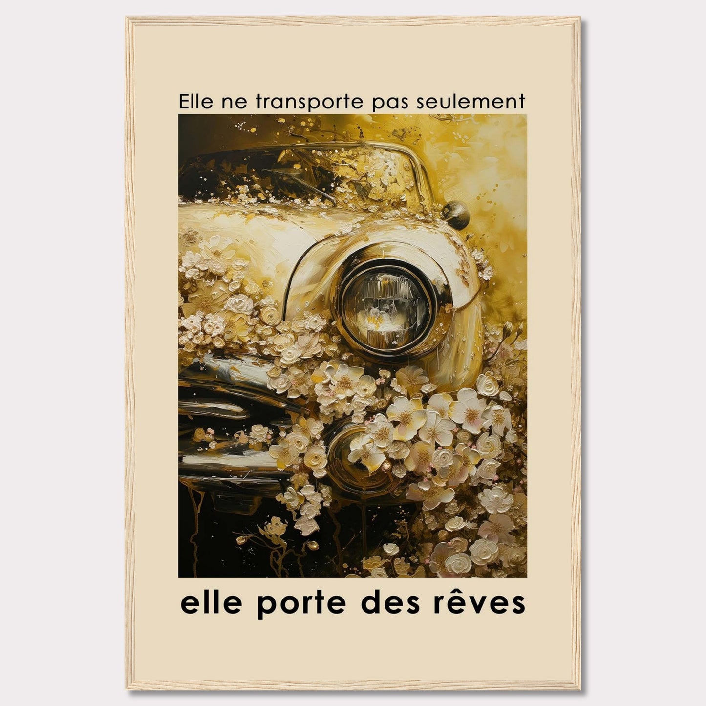 This image features a vintage car adorned with an abundance of delicate flowers, creating a dreamy and nostalgic atmosphere. The text above the image reads "Elle ne transporte pas seulement," and below it says "elle porte des rêves," translating to "It doesn't just transport, it carries dreams."