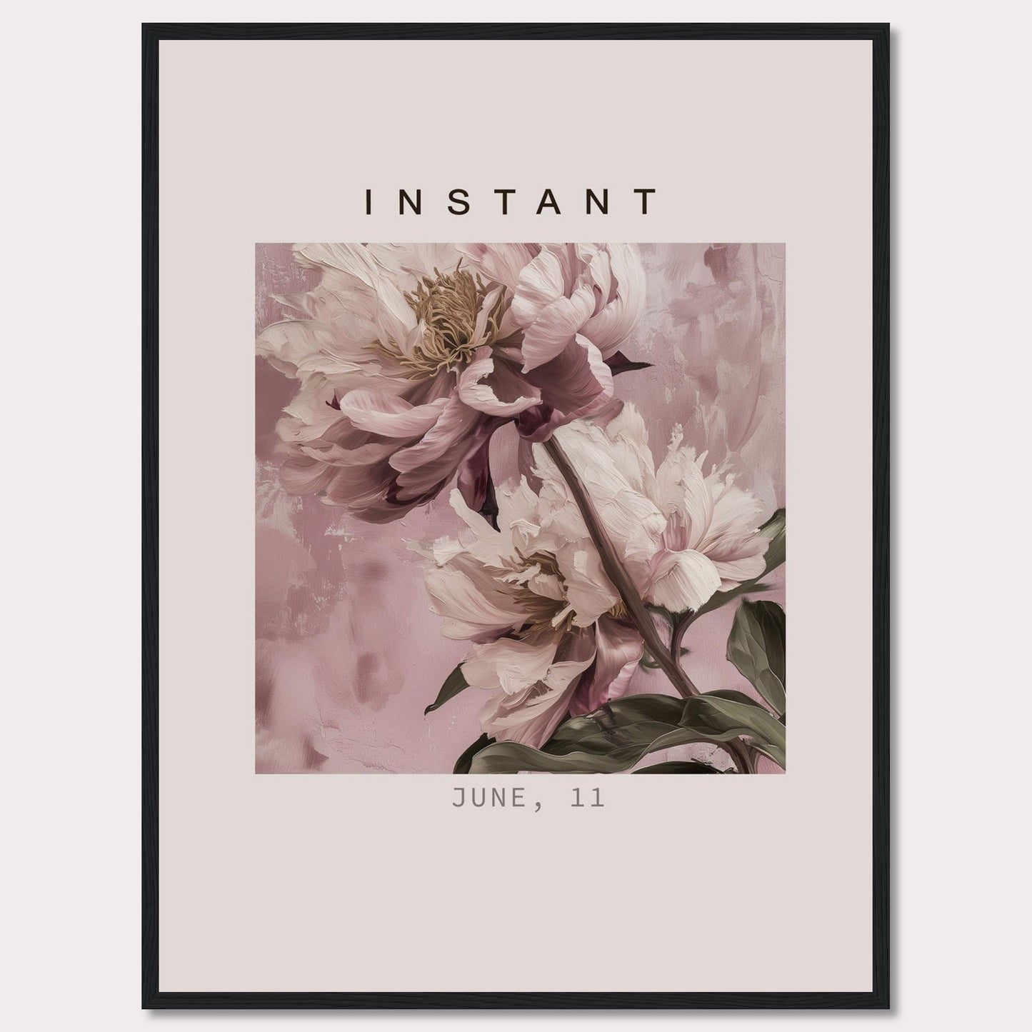 This image showcases a beautifully framed artwork featuring delicate, soft pink flowers against a subtle, textured background. The word "INSTANT" is prominently displayed at the top, with the date "JUNE, 11" at the bottom.