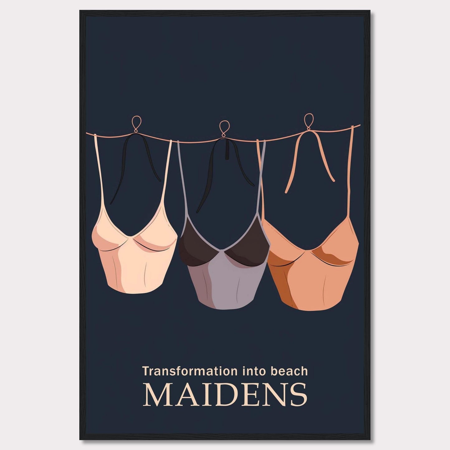 This image features a stylish and minimalistic poster with three bikinis hanging on a line against a dark background. The text at the bottom reads "Transformation into beach MAIDENS."