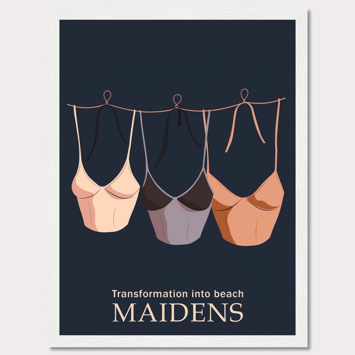 This image features a stylish and minimalistic poster with three bikinis hanging on a line against a dark background. The text at the bottom reads "Transformation into beach MAIDENS."