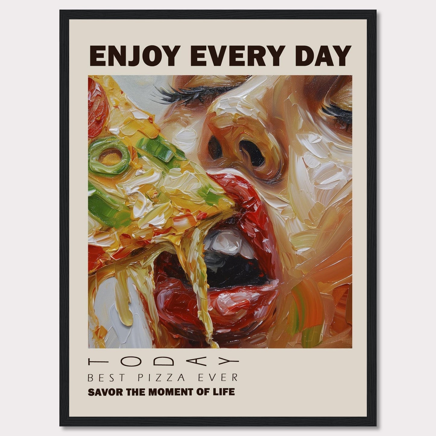 Enjoy a delicious slice of pizza every day with this vibrant and artistic poster. The image showcases a close-up of a person savoring a cheesy, vegetable-topped pizza slice.