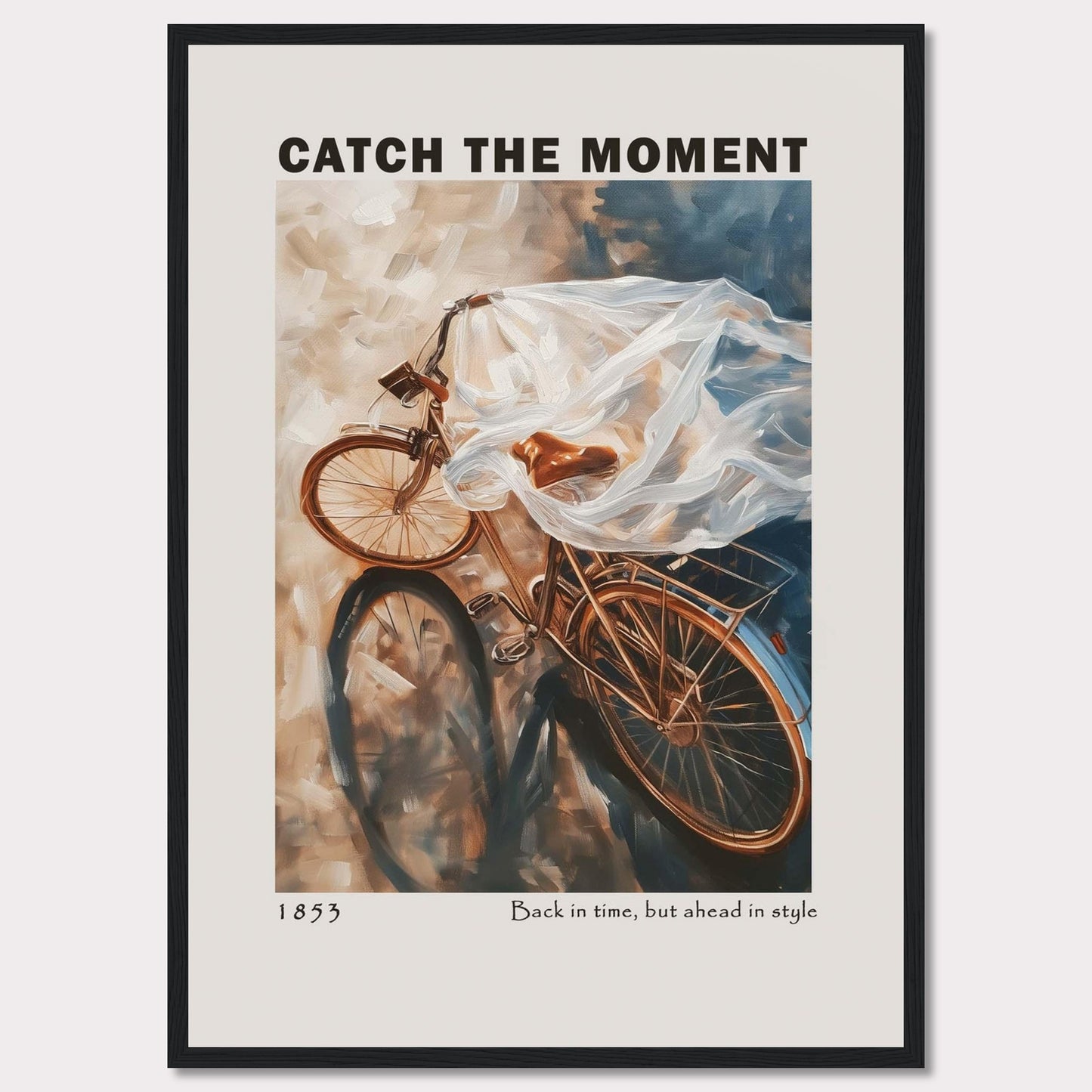 This image features a vintage bicycle draped in a flowing, translucent fabric, creating a sense of motion and nostalgia. The words "CATCH THE MOMENT" are prominently displayed at the top, encouraging viewers to seize opportunities. At the bottom, it reads "1853" and "Back in time, but ahead in style," blending historical charm with modern elegance.