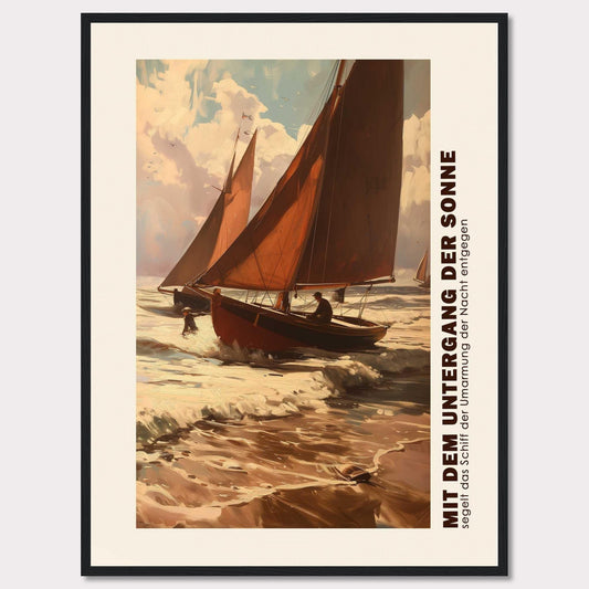 This captivating artwork depicts two sailboats navigating through the waves at sunset, with the sky painted in warm hues of orange and pink. The scene evokes a sense of adventure and tranquility as the boats head towards the horizon. The text on the side reads "MIT DEM UNTERGANG DER SONNE segelt das Schiff der Umarmung der Nacht entgegen," which translates to "With the setting of the sun, the ship sails towards the embrace of the night."