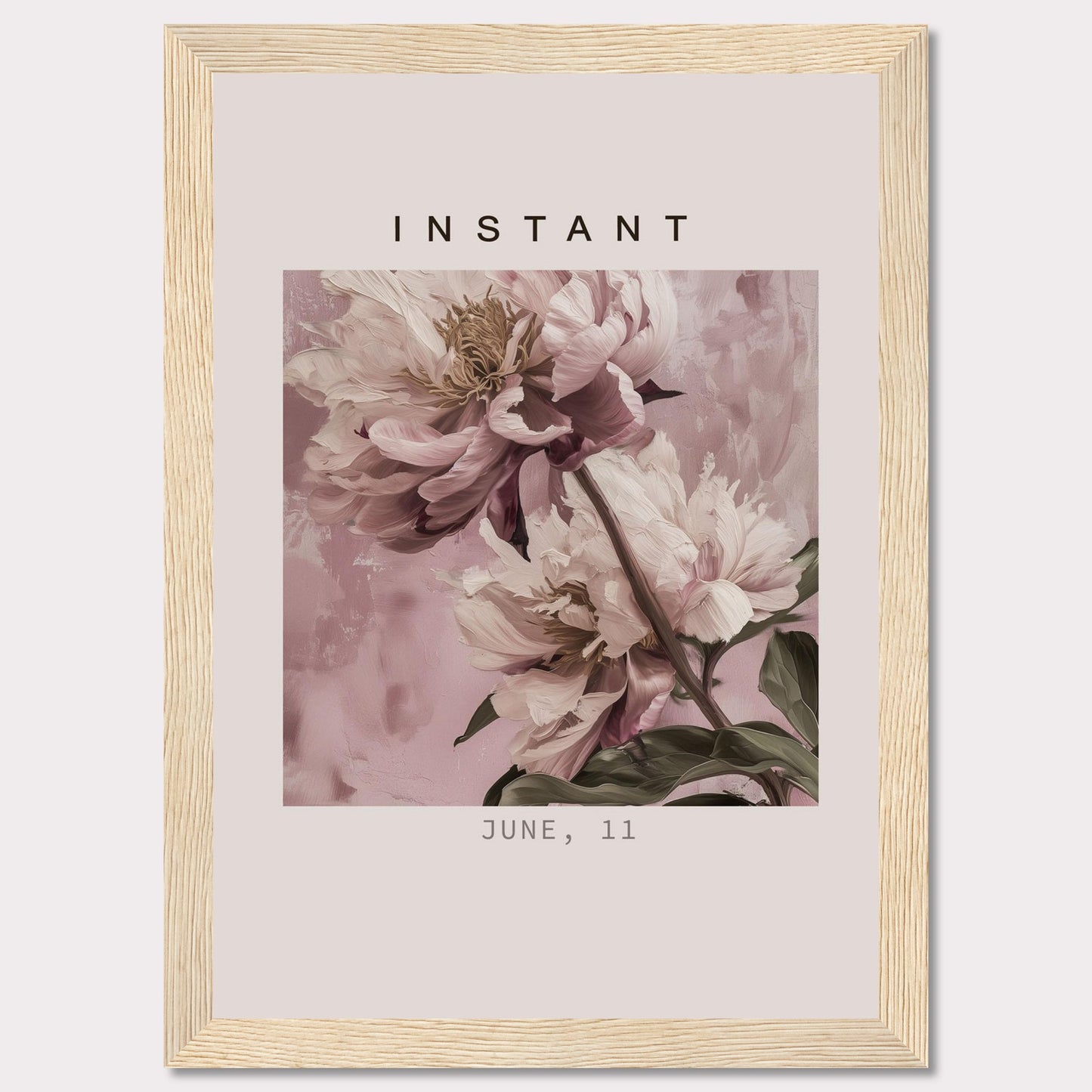 This image showcases a beautifully framed artwork featuring delicate, soft pink flowers against a subtle, textured background. The word "INSTANT" is prominently displayed at the top, with the date "JUNE, 11" at the bottom.