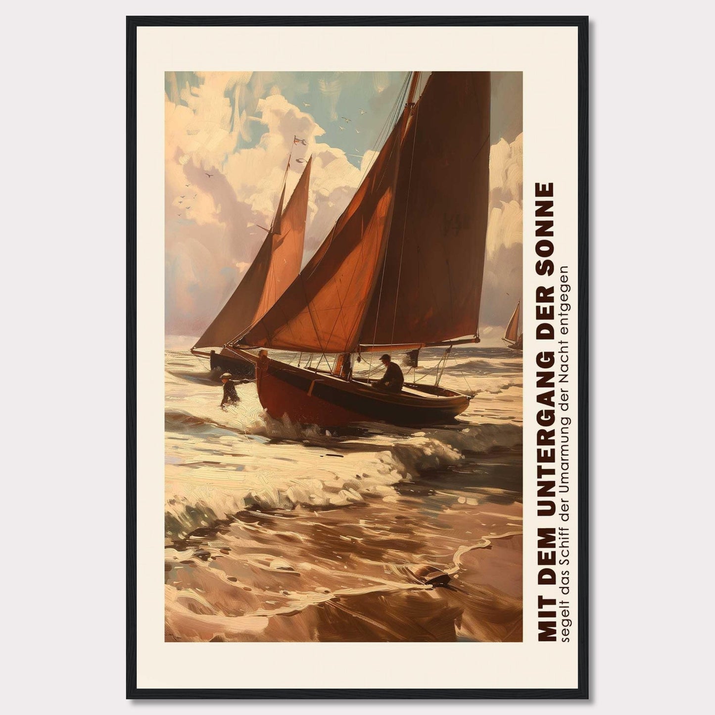 This captivating artwork depicts two sailboats navigating through the waves at sunset, with the sky painted in warm hues of orange and pink. The scene evokes a sense of adventure and tranquility as the boats head towards the horizon. The text on the side reads "MIT DEM UNTERGANG DER SONNE segelt das Schiff der Umarmung der Nacht entgegen," which translates to "With the setting of the sun, the ship sails towards the embrace of the night."