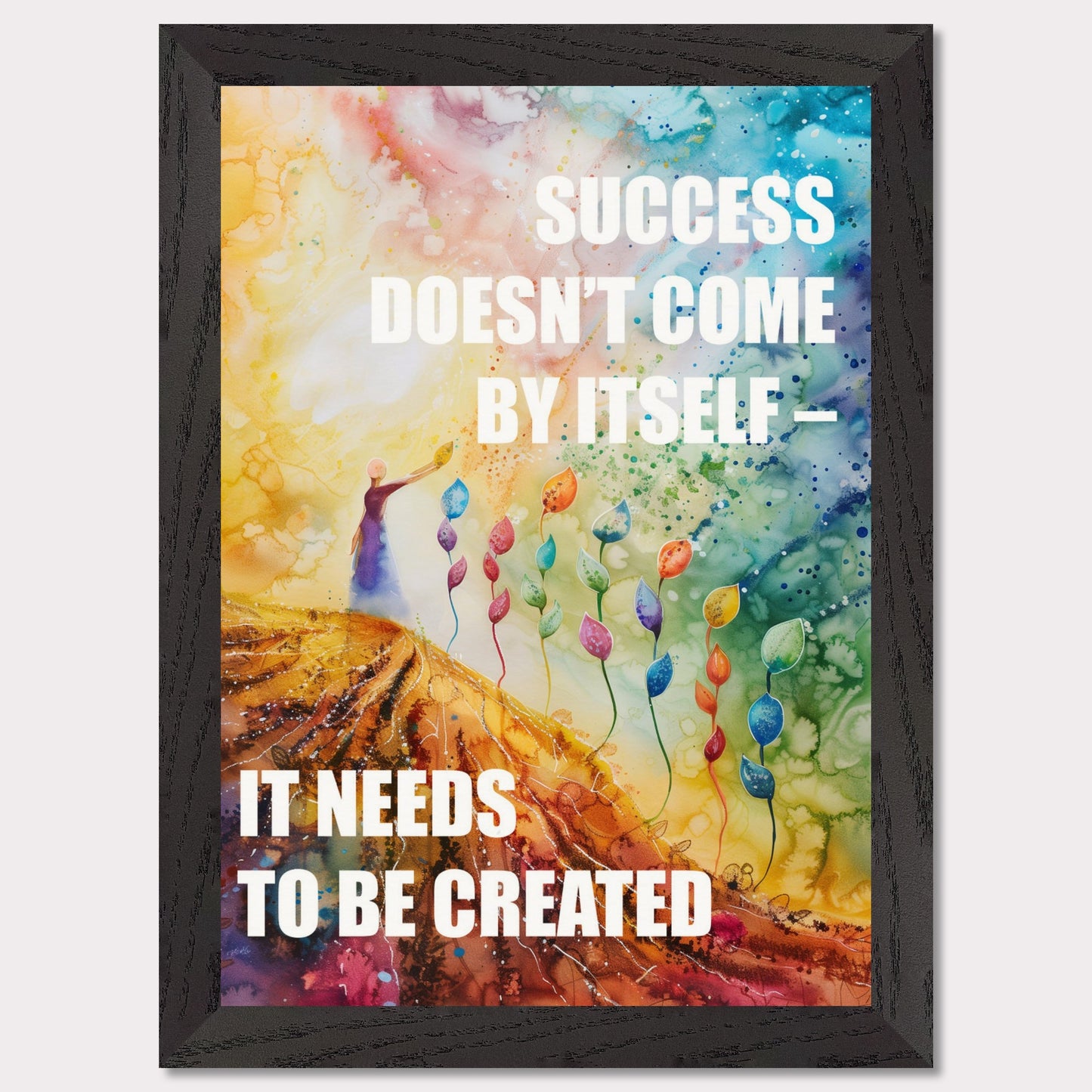 Colorful and inspiring poster featuring the motivational quote: "SUCCESS DOESN'T COME BY ITSELF - IT NEEDS TO BE CREATED".