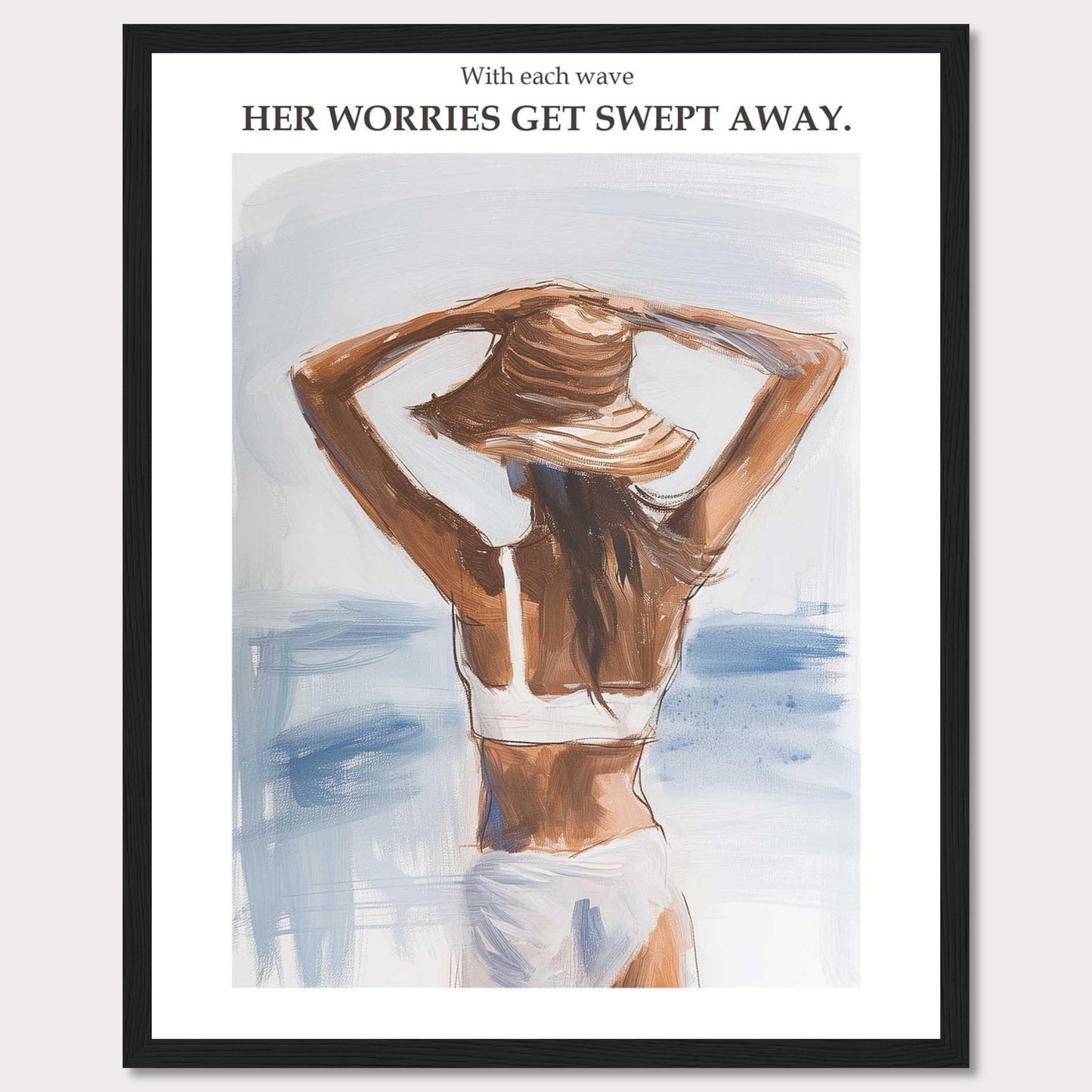 This artwork depicts a woman standing by the ocean, facing away and holding her hat. The calming sea and gentle waves create a serene atmosphere. The text above reads, "With each wave, HER WORRIES GET SWEPT AWAY."