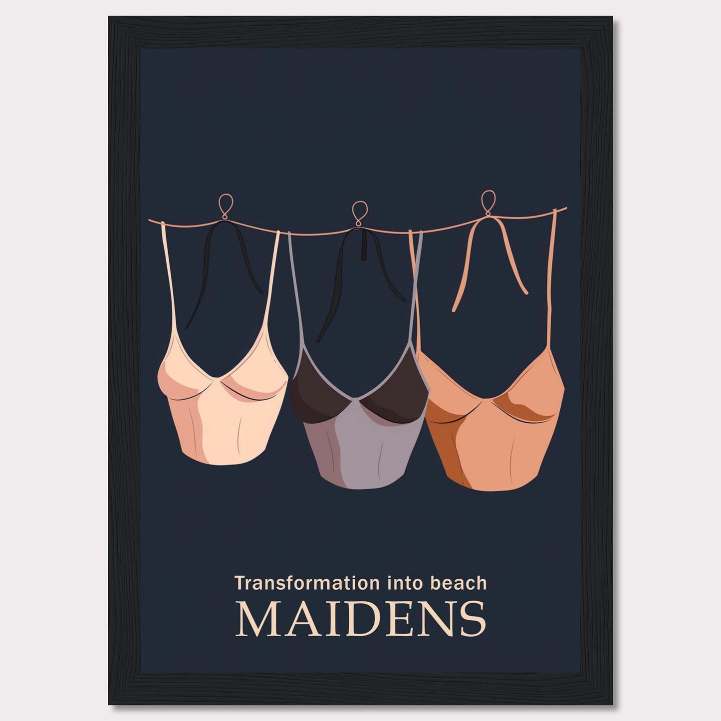 This image features a stylish and minimalistic poster with three bikinis hanging on a line against a dark background. The text at the bottom reads "Transformation into beach MAIDENS."